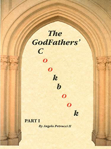 Petrucci, Angelo Ii The Godfathers' Cookbook, Part I