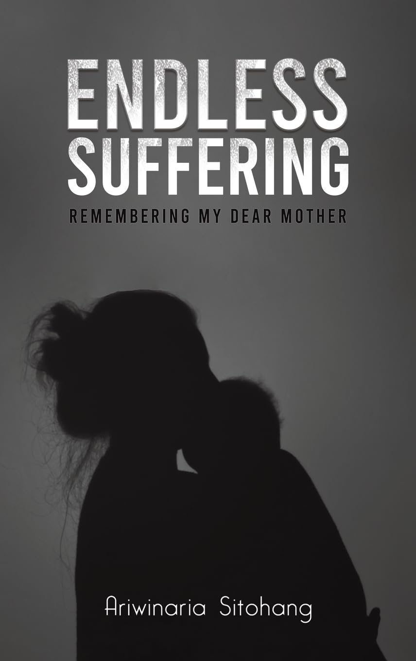 Endless Suffering: Remembering my Dear Mother
