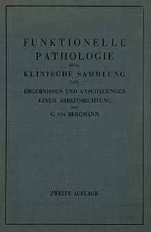 Funktionelle Pathologie: Eine Klinische Sammlung von Ergebnissen und Anschauungen Einer Arbeitsrichtung