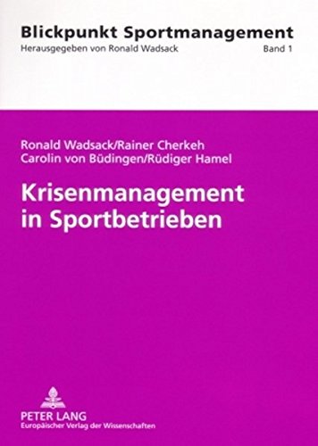 Krisenmanagement in Sportbetrieben (Blickpunkt Sportmanagement)