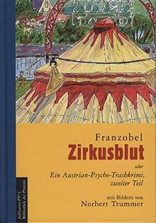 Zirkusblut: Ein Trashkrimi mit Zeichnung und Liedern