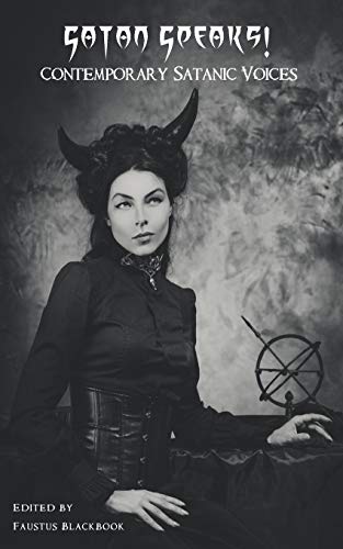 Faustus Blackbook Satan Speaks!, Contemporary Satanic Voices