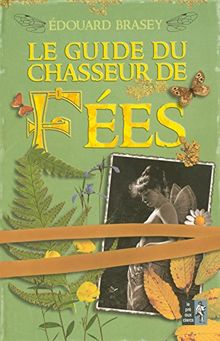 Le guide du chasseur de fées