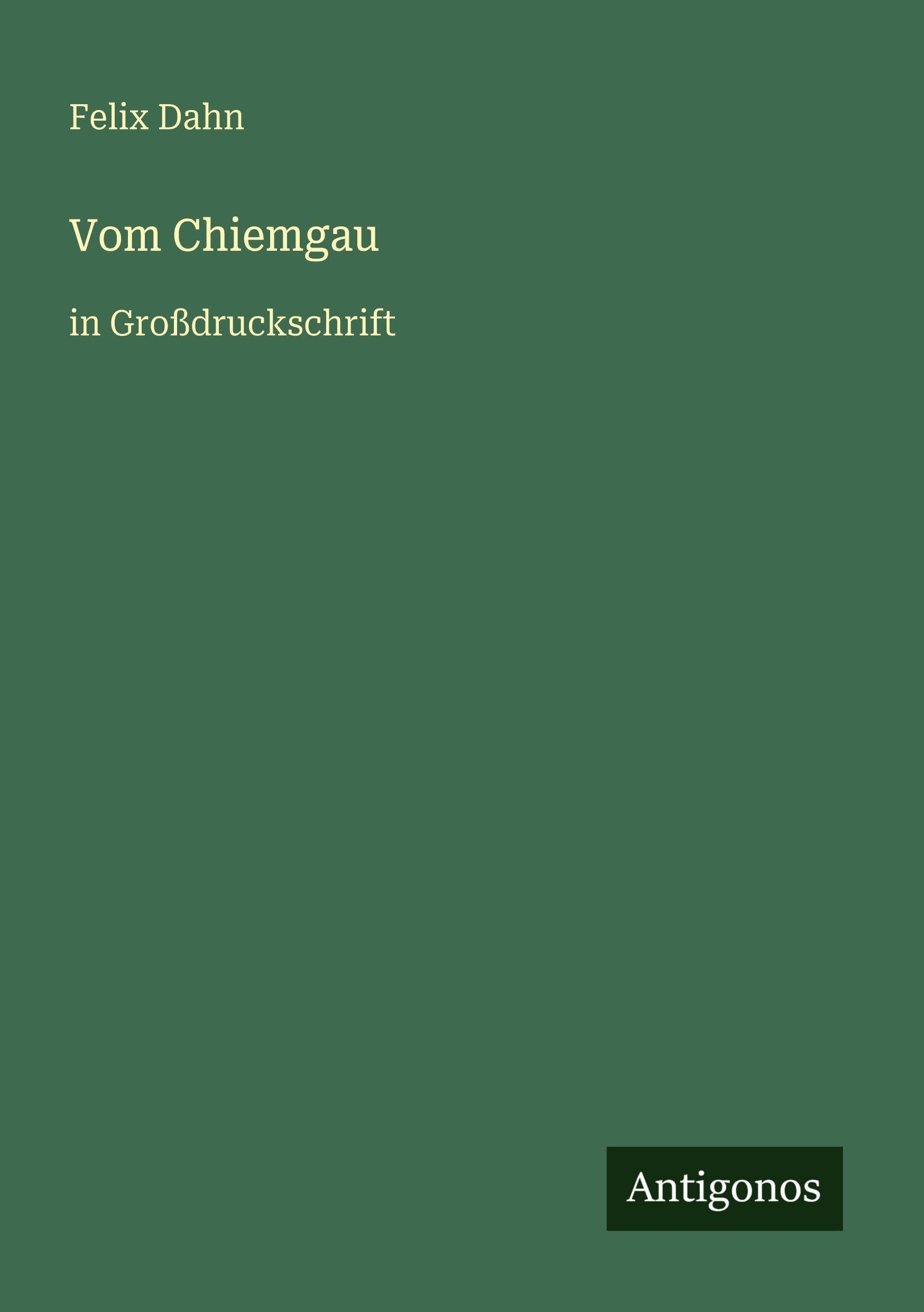 Vom Chiemgau: in Großdruckschrift