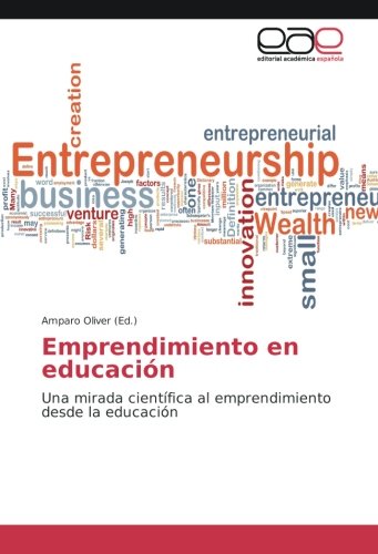 Emprendimiento en educación: Una mirada científica al emprendimiento desde la educación