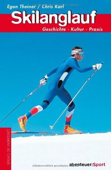 Skilanglauf. Geschichte, Kultur, Praxis
