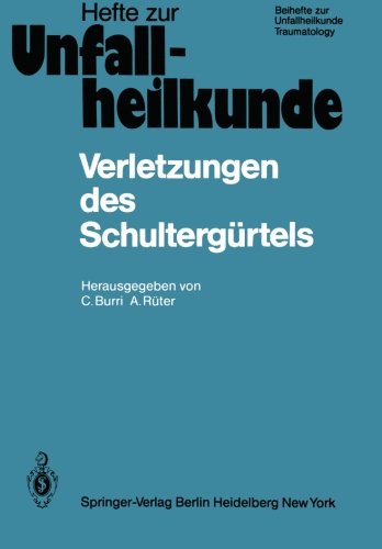 Verletzungen des Schultergürtels: 15. Reisensburger Workshop zu Ehren von M. Allgöwer 18-20. Februar 1982 (Hefte zur Zeitschrift Der Unfallchirurg)