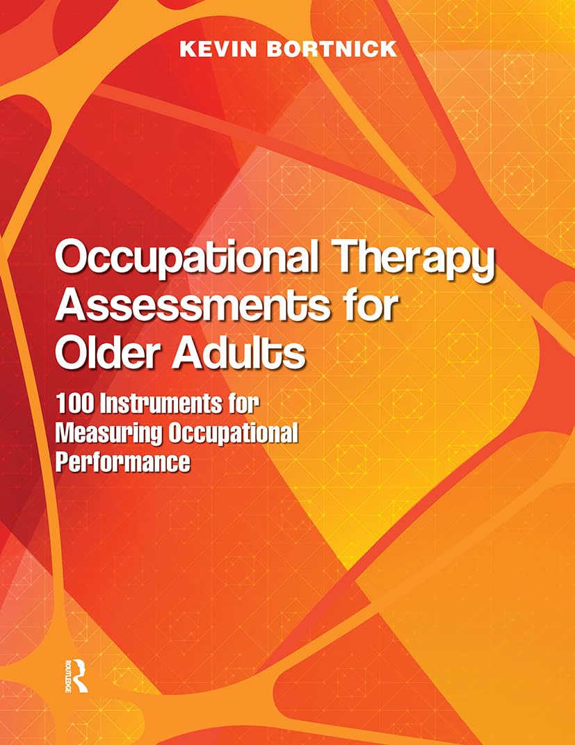 Occupational Therapy Assessments for Older Adults: 100 Instruments for Measuring Occupational Performance