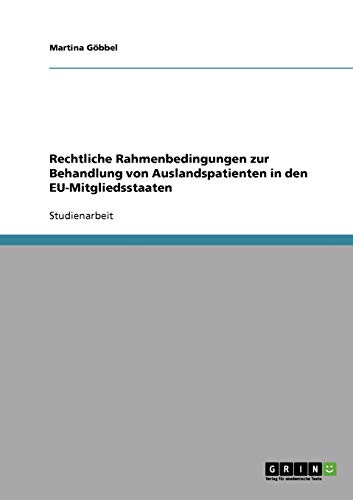 Rechtliche Rahmenbedingungen zur Behandlung von Auslandspatienten in den EU-Mitgliedsstaaten
