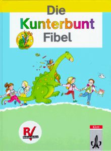 Die Kunterbunt Fibel, Ausgabe Baden-Württemberg, Rheinland-Pfalz, Hessen, Niedersachsen, Nordrhein-Westfalen, Berlin, Br, Bd.A, Druckschrift