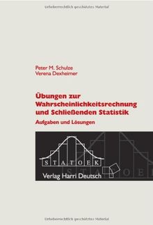 Übungen zur Wahrscheinlichkeitsrechnung und Schliessenden Statistik: Aufgaben und Lösungen