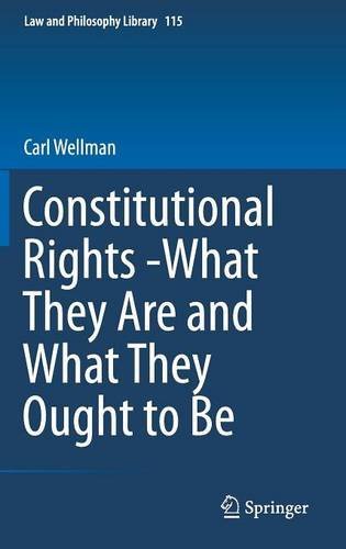 Constitutional Rights -What They Are and What They Ought to Be (Law and Philosophy Library)