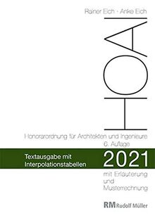 HOAI 2021 - Textausgabe mit Interpolationstabellen: Textausgabe mit Erläuterung der Neuerungen, Musterrechnungen und Interpolationstabellen