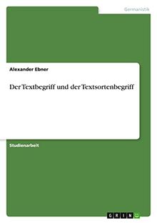 Der Textbegriff und der Textsortenbegriff