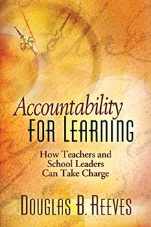 Accountability for Learning: How Teachers and School Leaders Can Take Charge