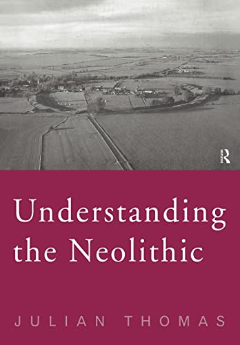 Julian Thomas Understanding The Neolithic