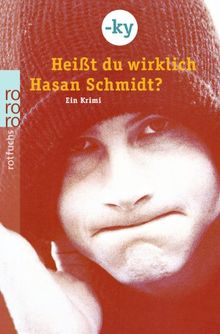 Heißt du wirklich Hasan Schmidt?: Ein Krimi