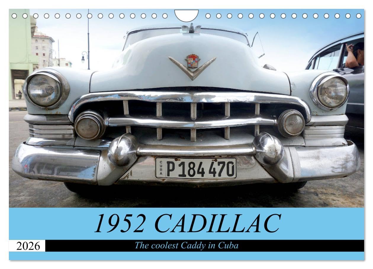 1952 CADILLAC (Wall Calendar 2026 DIN A4 landscape), CALVENDO 12 Month Wall Calendar: The coolest Caddy in Cuba