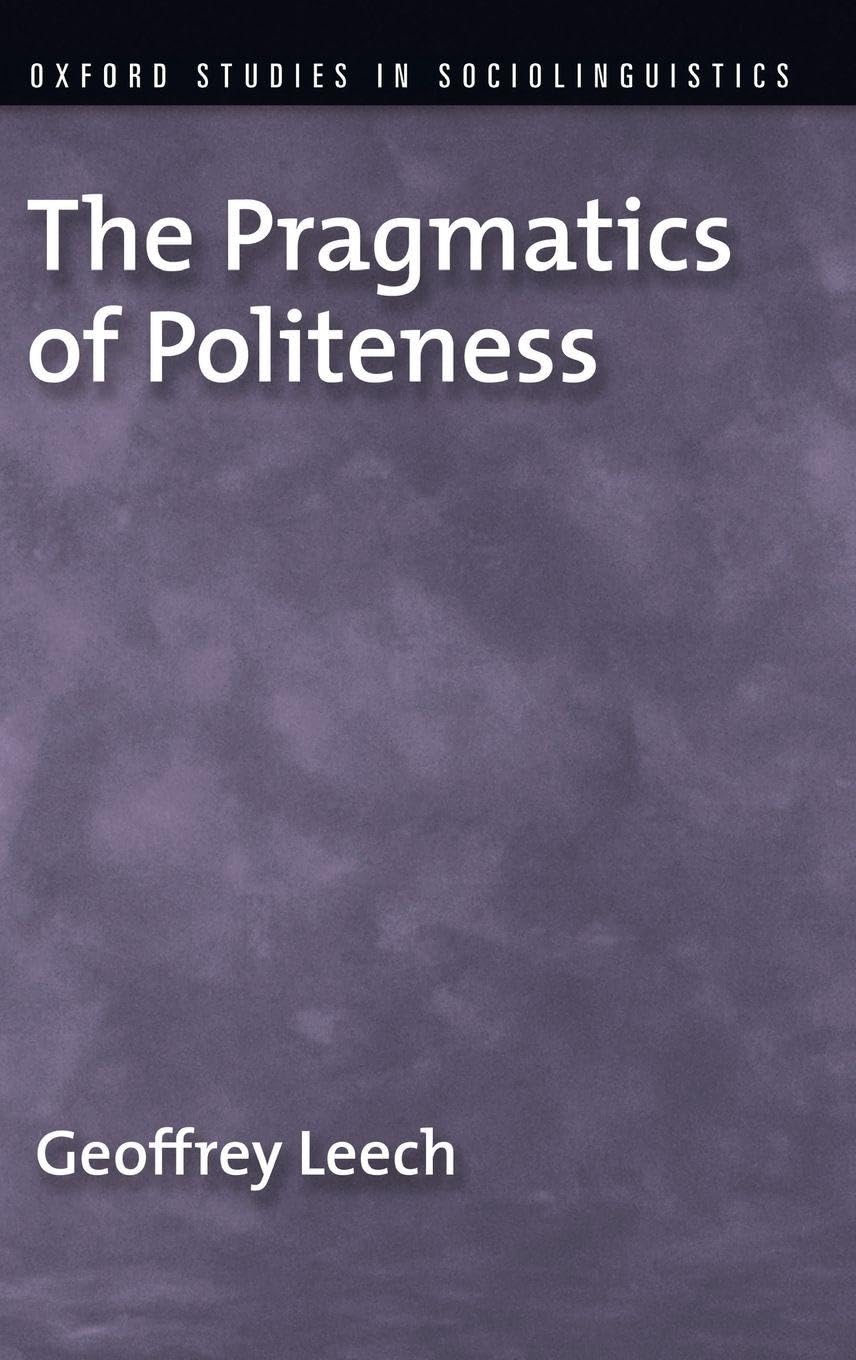 The Pragmatics of Politeness (Oxford Studies in Sociolinguistics)