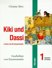 Kiki und Dassi erleben das Kindergartenjahr, Tl.1, September bis Februar