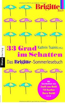 33 Grad im Schatten - Das BRIGITTE-Sommerlesebuch