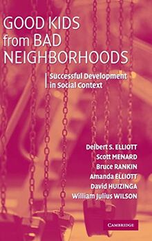 Good Kids from Bad Neighborhoods: Successful Development in Social Context