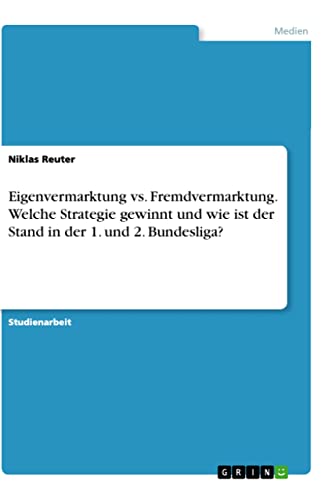 Eigenvermarktung vs. Fremdvermarktung. Welche Strategie gewinnt und wie ist der Stand in der 1. und 2. Bundesliga?