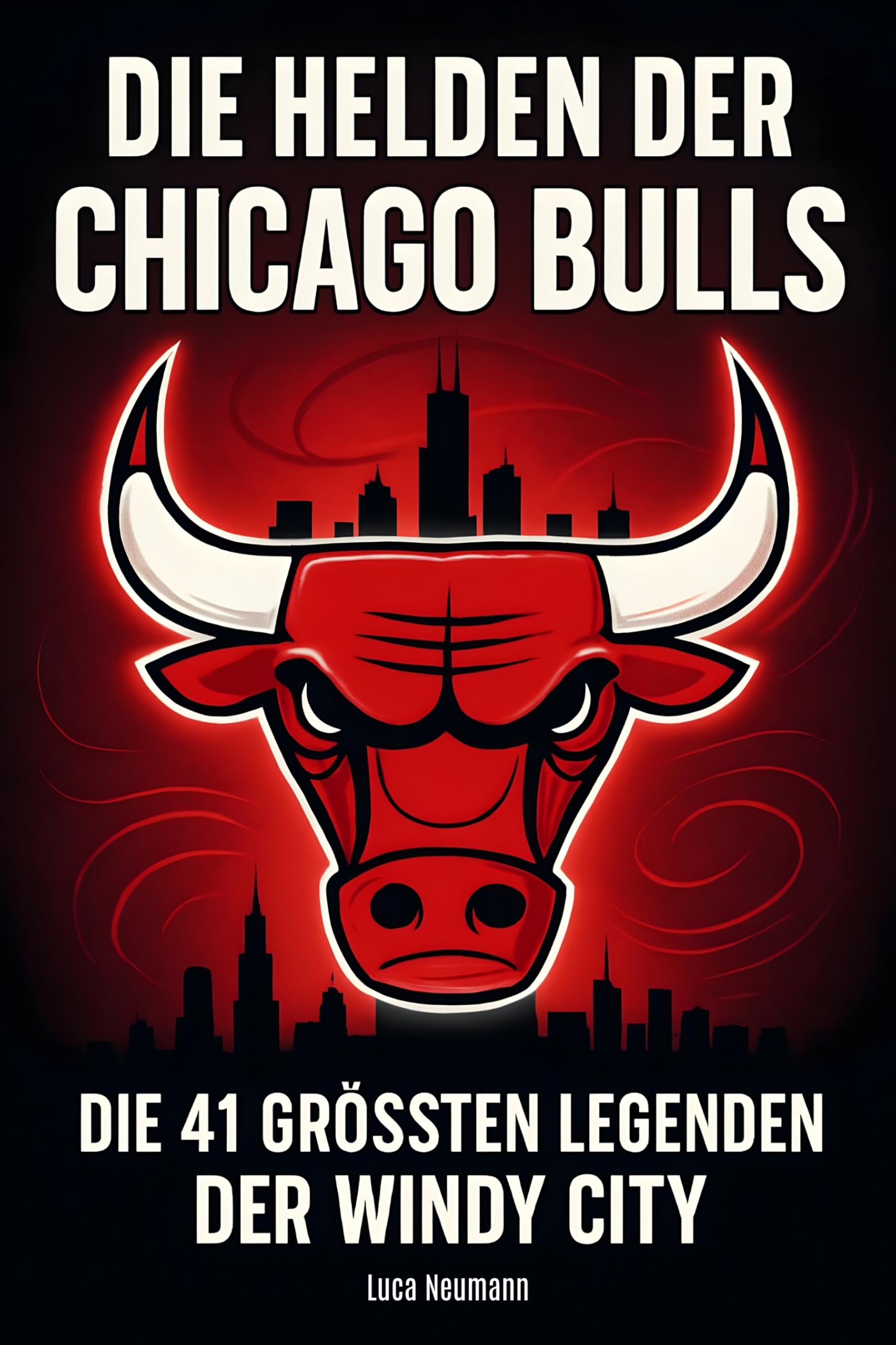 Die Helden der Chicago Bulls: Die 41 größten Legenden der Windy City
