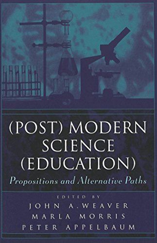 (Post) Modern Science (Education): Propositions and Alternative Paths (Counterpoints)
