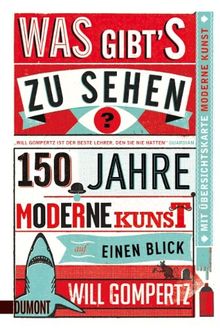 Was gibt's zu sehen?: 150 Jahre moderne Kunst auf einen Blick