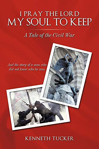 I Pray the Lord My Soul to Keep: A Tale of the Civil War