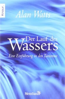 Der Lauf des Wassers: Eine Einführung in den Taoismus