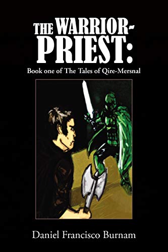 The Warrior-Priest: Book one of The Tales of Qire-Mersnal: Book one of The Tales of Qire-Mersnal