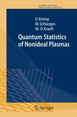 Quantum Statistics of Nonideal Plasmas (Springer Series on Atomic, Optical, and Plasma Physics, Band 25)