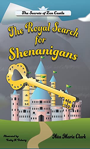 The Royal Search for Shenanigans (Secrets of Zen Castle, Band 1)