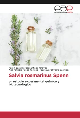 Salvia rosmarinus Spenn: un estudio experimental químico y biotecnológico