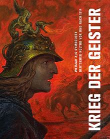 Krieg der Geister: Weimar als Symbolort deutscher Kultur vor und nach 1914