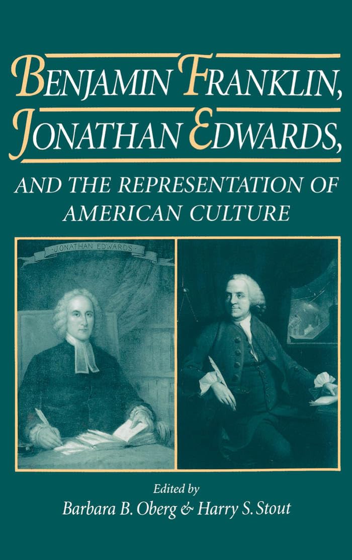 Benjamin Franklin, Jonathan Edwards: And the Representation of American Culture