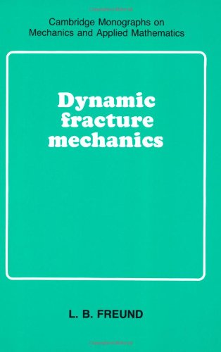 Dynamic Fracture Mechanics: Cambridge monographs on mechanics and applied mathematics