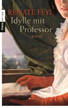 Idylle mit Professor: Roman