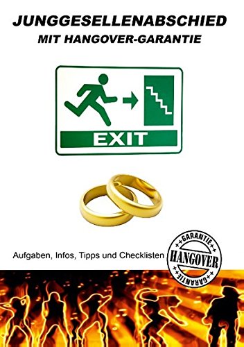 Junggesellenabschied mit Hangover-Garantie: Aufgaben, Infos, Tipps und Checklisten