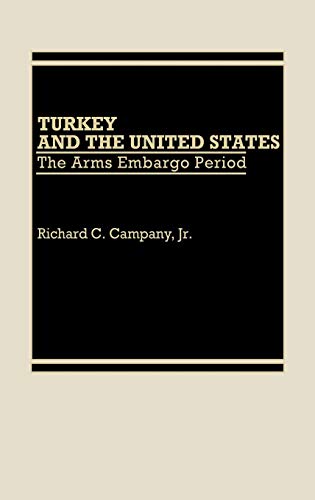 Turkey and the United States: The Arms Embargo Period
