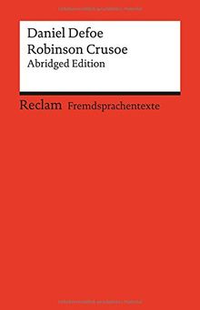 Robinson Crusoe: Abridged Edition. Englischer Text mit deutschen Worterklärungen. B2-C1 (GER) (Reclams Universal-Bibliothek)