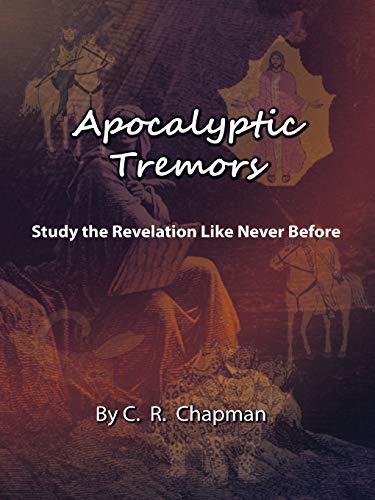 Apocalyptic Tremors: Study the Revelation Like Never Before