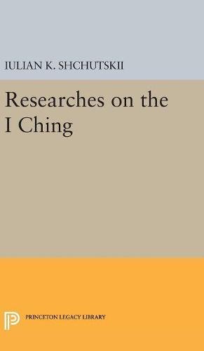 Shchutskii, Iulian Konstantinovich Researches On The I Ching (Bollingen, Band 4912)