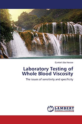 Laboratory Testing of Whole Blood Viscosity: The issues of sensitivity and specificity
