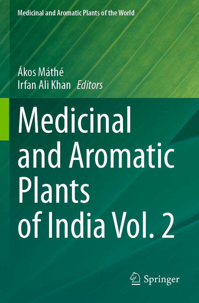 Medicinal and Aromatic Plants of India Vol. 2 (Medicinal and Aromatic Plants of the World, Band 9)