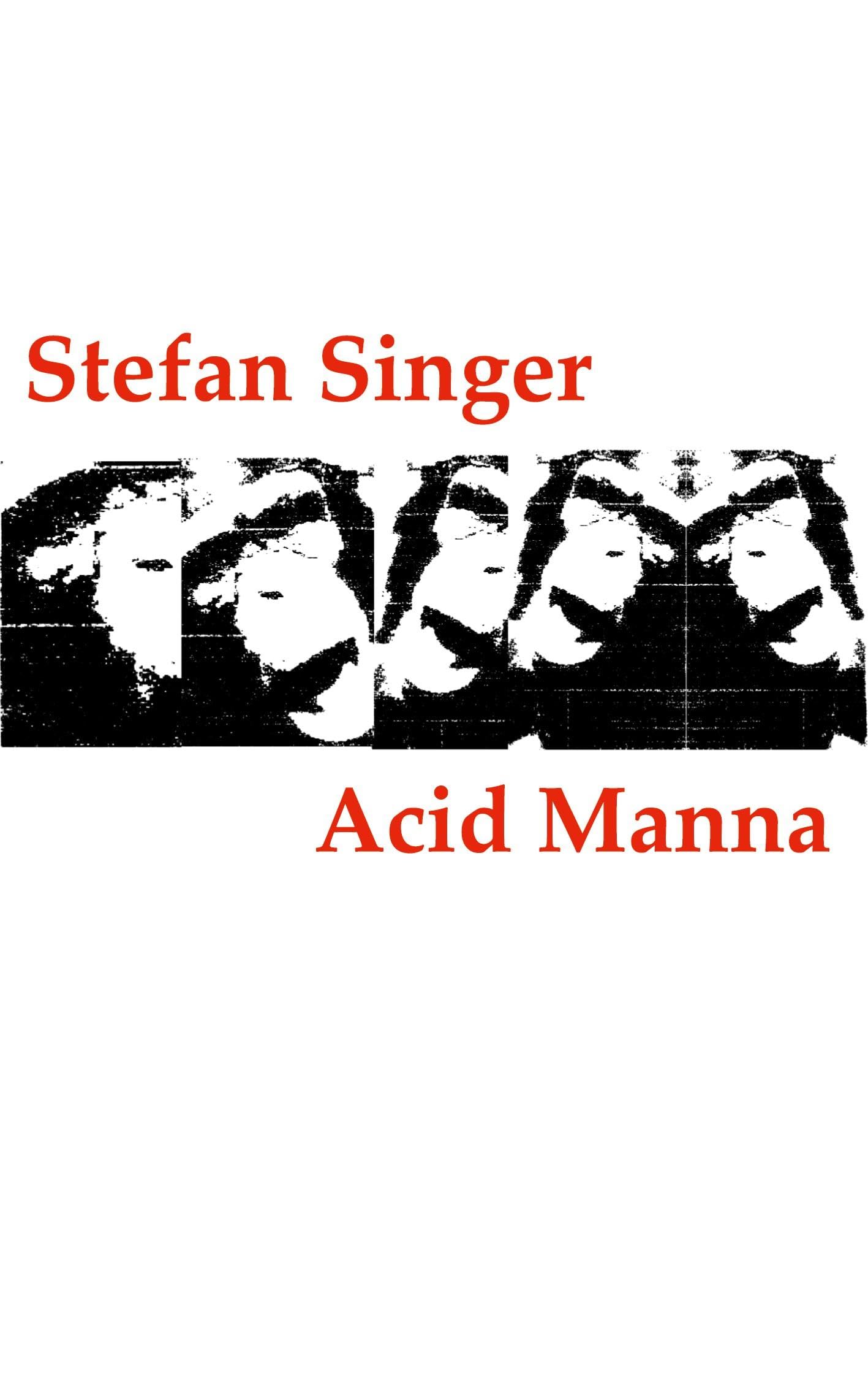 Acid Manna: (oder: Das verdorbene Brot, das nicht nährt, sondern von Satans Bestie vergiftet wurde)