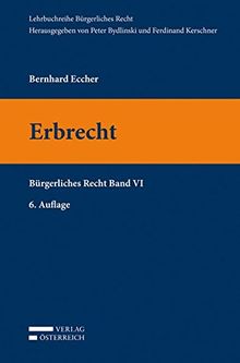 Erbrecht: Bürgerliches Recht Band VI (Lehrbuchreihe Bürgerliches Recht)