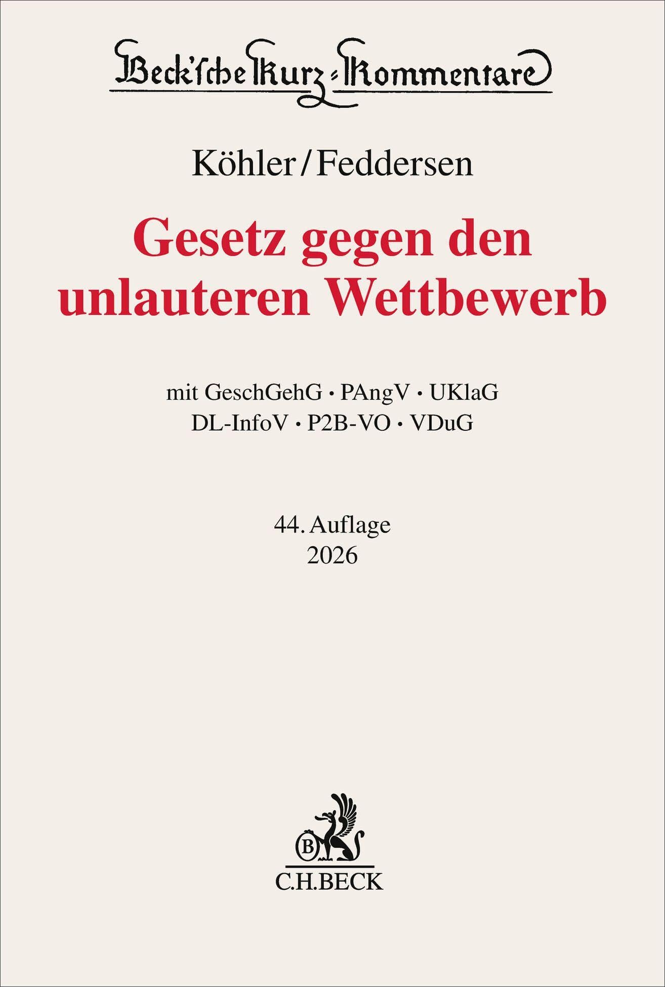 Gesetz gegen den unlauteren Wettbewerb. UWG: GeschGehG, PAngV, UKlaG, DL-InfoV, P2B-VO, VDuG (Beck'sche Kurz-Kommentare)